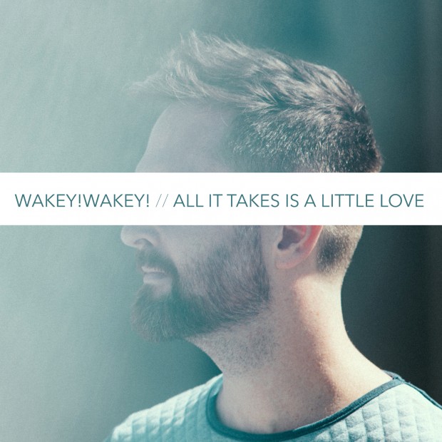 Wakey!Wakey!_All it Takes is a Little Love Single Cover_Hi Res